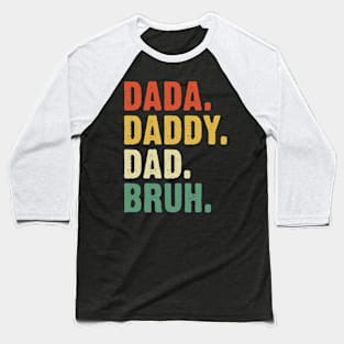 Dada Daddy Dad Bruh Father's Day Vintage Retro Funny Baseball T-Shirt